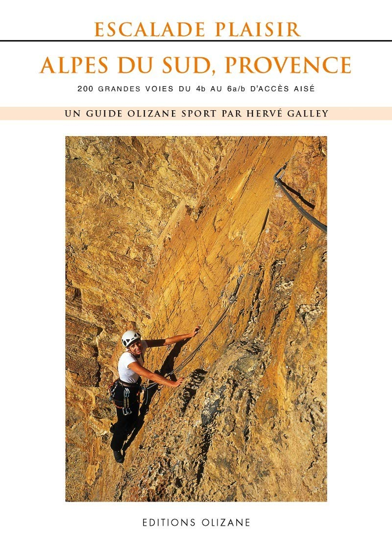 Escalade plaisir, Alpes du Sud, Provence : 200 grandes voies du 4b au 6a-b d'accès aisé
