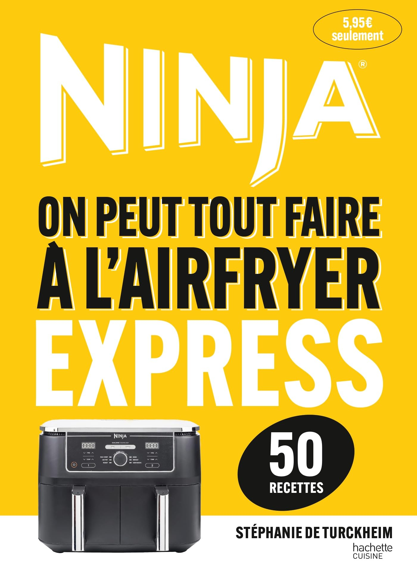 Ninja express : on peut tout faire à l'airfryer : 50 recettes
