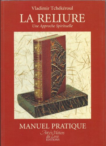 La reliure : une approche spirituelle : manuel pratique