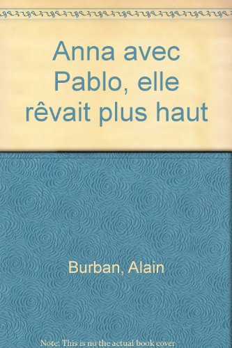 Anna avec Pablo, elle rêvait tout haut