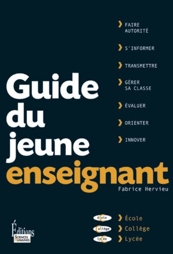 Guide du jeune enseignant : école, collège, lycée