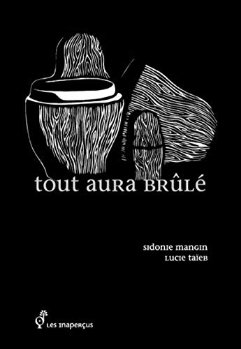 Tout aura brûlé