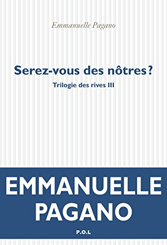 Trilogie des rives. Vol. 3. Serez-vous des nôtres ?
