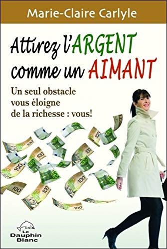 Attirez l'argent comme un aimant
