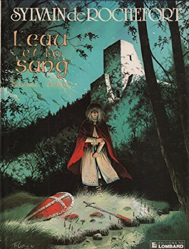 Sylvain de Rochefort. Vol. 1. L'Eau et le sang