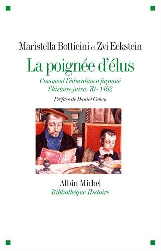La poignée d'élus : comment l'éducation a façonné l'histoire juive : 70-1492