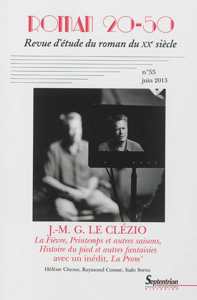 Roman 20-50, n° 55. J.-M.G. Le Clézio : La Fièvre, Printemps et autres saisons, Histoire du pied et 