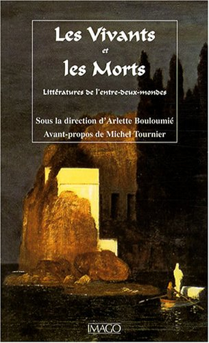 Les vivants et les morts : littératures de l'entre-deux-mondes