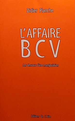 L'affaire BCV : les dessous d'une manipulation