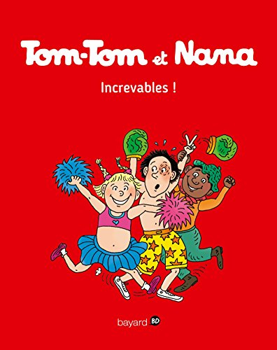 Tom-Tom et Nana. Vol. 34. Increvables !