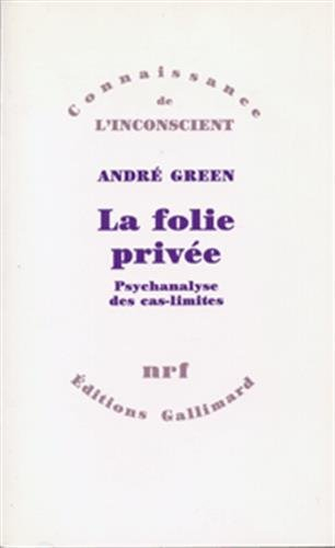 La folie privée : psychanalyse des cas limites