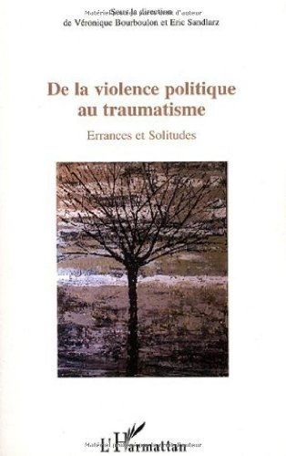 De la violence politique au traumatisme : errances et solitudes