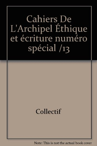 cahiers de l'archipel Éthique et écriture numéro spécial /13