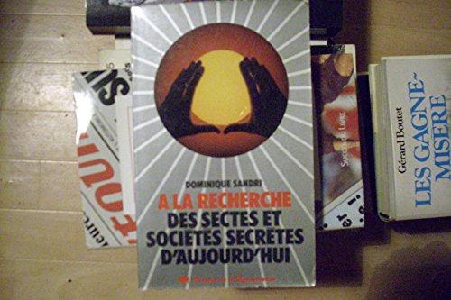 À la recherche des sectes et sociétés secrètes d'aujourd'hui