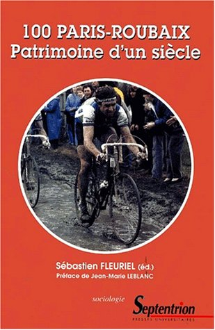 100 Paris-Roubaix : patrimoine d'un siècle