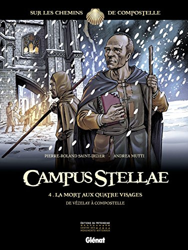 Campus stellae, sur les chemins de Compostelle. Vol. 4. La mort aux quatre visages : de Vézelay à Co