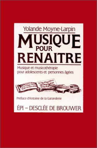 Musique pour renaître : musique et musicothérapie pour adolescents et personnes âgées