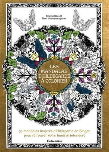 Les mandalas d'Hildegarde à colorier : 26 mandalas inspirés d'Hildegarde de Bingen pour révéler votr