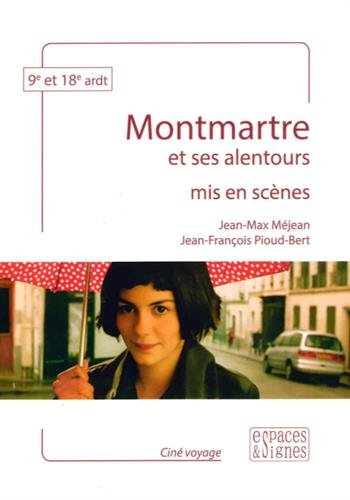 montmartre et ses alentours mis en scènes