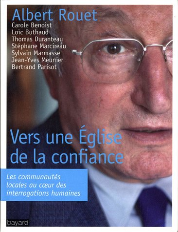 Vers une Eglise de la confiance : les communautés locales au coeur des interrogations humaines