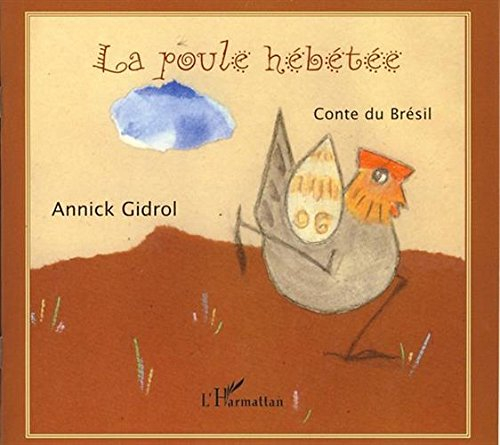 La poule hébétée : conte du Brésil
