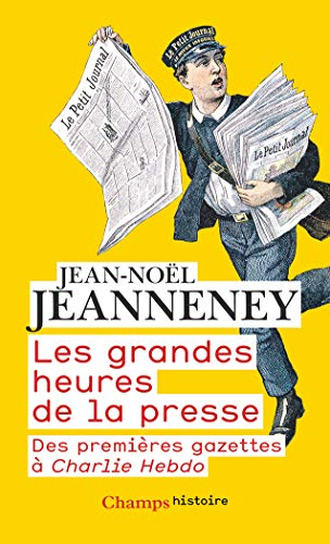 Les grandes heures de la presse : des premières gazettes à Charlie Hebdo