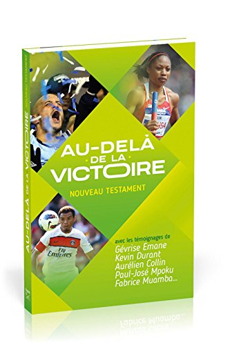 Au-delà de la victoire : Nouveau Testament : Segond 21