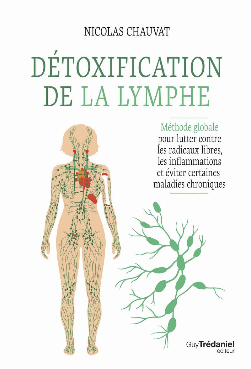 Détoxification de la lymphe : méthode globale pour lutter contre les radicaux libres, les inflammati