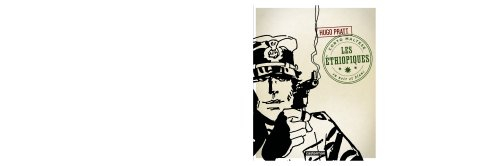 Corto Maltese : en noir et blanc. Vol. 6. Les Ethiopiques