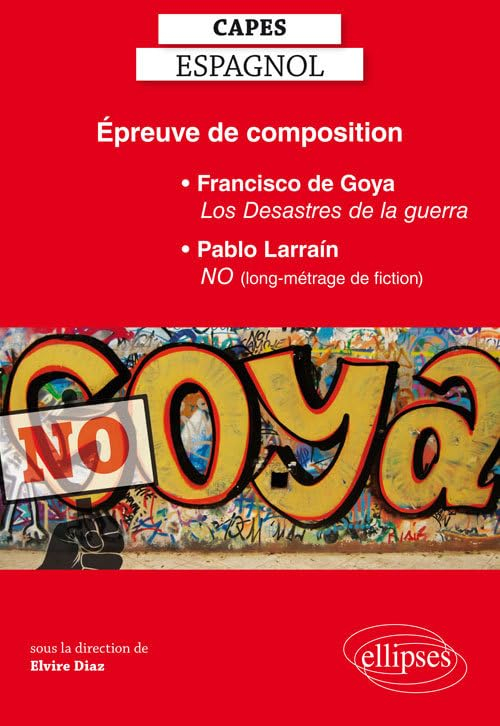 Capes espagnol, épreuve de composition : Francisco de Goya, Los desastres de la guerra, Pablo Larrai