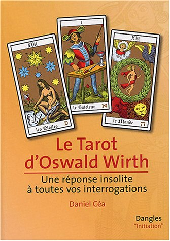 Le tarot d'Oswald Wirth : une réponse insolite à toutes vos interrogations