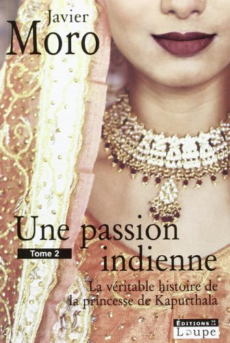 Une passion indienne : la véritable histoire de la princesse de Kapurthala