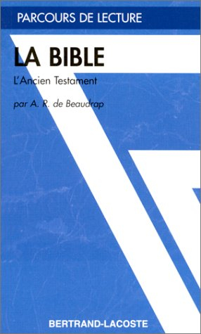 La Bible : l'Ancien Testament