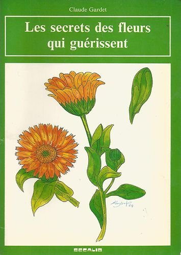 SECRETS DES FLEURS QUI GUERISSENT