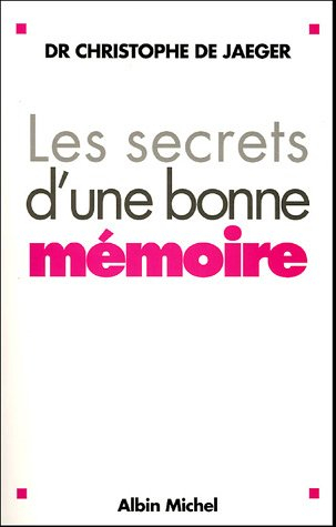 Les secrets d'une bonne mémoire : pour agir contre la maladie d'Alzheimer