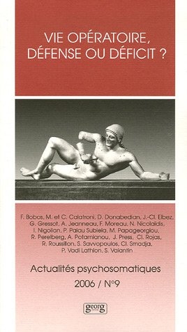 Actualités psychosomatiques, n° 9. Vie opératoire, défense ou déficit ?