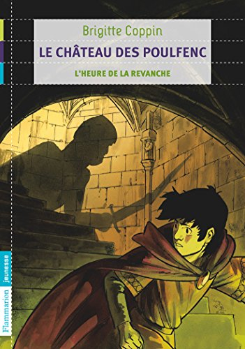 Le château des Poulfenc. Vol. 2. L'heure de la revanche