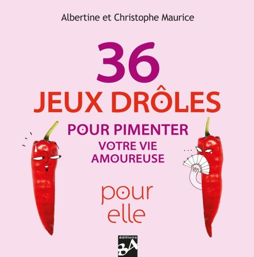 36 jeux drôles pour pimenter votre vie amoureuse