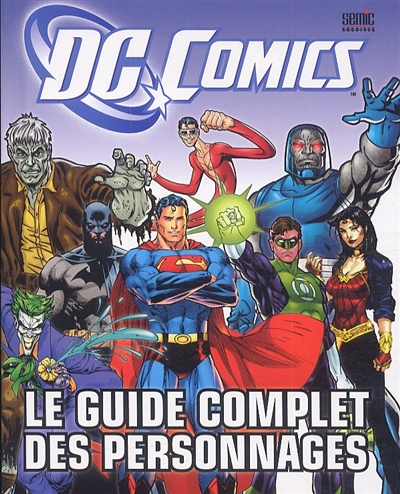 DC comics : le guide complet des personnages