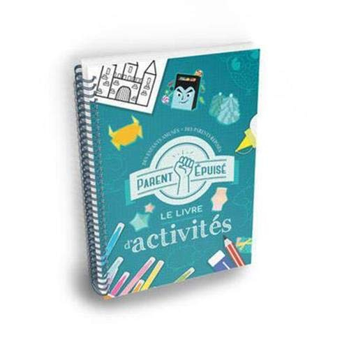 Parent épuisé : le livre d'activités : des enfants amusés, des parents reposés