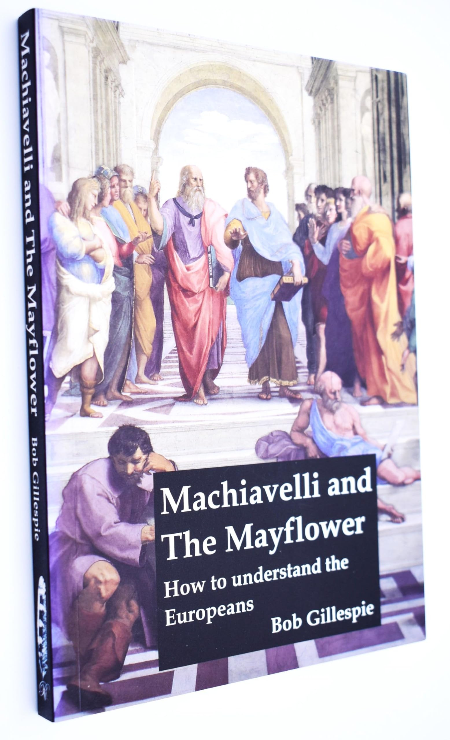 Machiavelli and The Mayflower; How to understand the Europeans