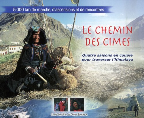 Le chemin des cimes : quatre saisons en couple pour traverser l'Himalaya : 5.000 km de marche, d'asc