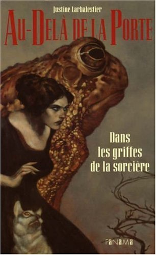 Au-delà de la porte. Vol. 1. Dans les griffes de la sorcière