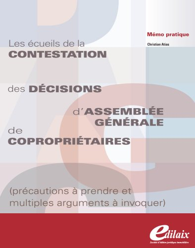 Les écueils de la contestation des décisions d'assemblée générale de copropriétaires : précautions à