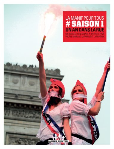 la manif pour tous : saison 1, un an dans la rue