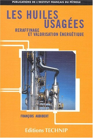 Les huiles usagées : reraffinage et valorisation