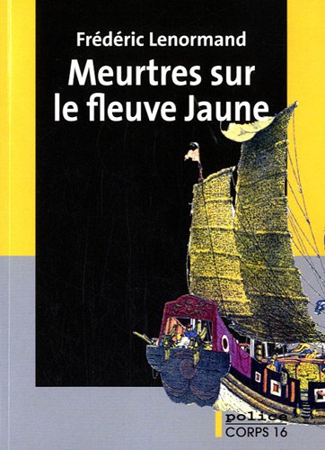 Les nouvelles enquêtes du juge Ti. Meurtres sur le fleuve Jaune