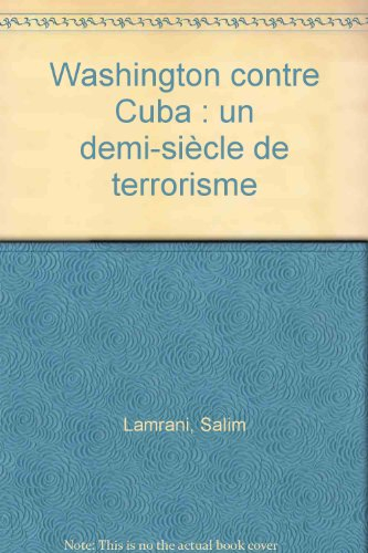 Washington contre Cuba : un demi-siècle de terrorisme : l'affaire des cinq