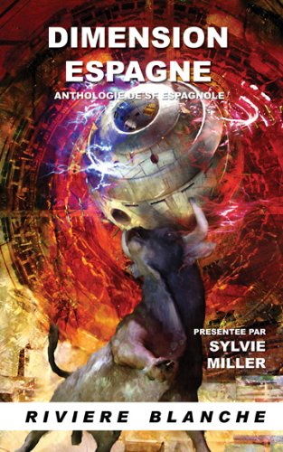 Dimension Espagne : anthologie de SF espagnole