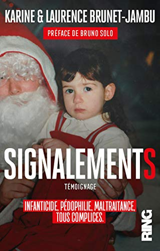 Signalements : infanticide, pédophilie, maltraitance, tous complices : témoignage